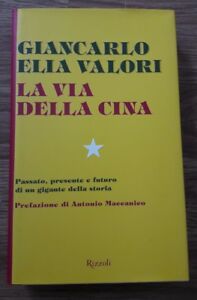 La Via Della Cina. Passato, Presente E Futuro Di Un Gigante Della Storia