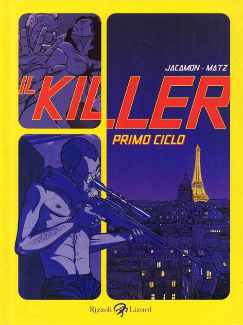 Il Killer. Primo Ciclo Luc Jacam, Matz Rizzoli Lizard 2010