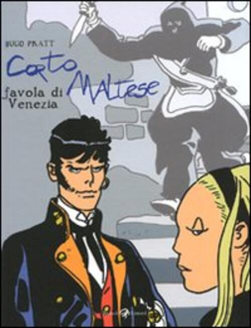 Corto Maltese. Favola Di Venezia Hugo Pratt Rizzoli 2009