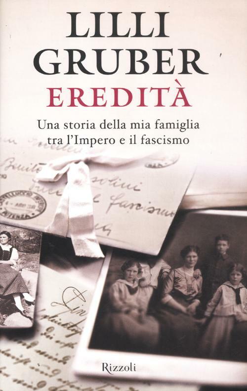 Eredita. Una Storia Della Mia Famiglia Tra L'impero E Il Fascismo