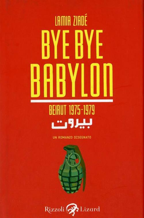 Bye Bye Babylon. Beirut 1975-1979