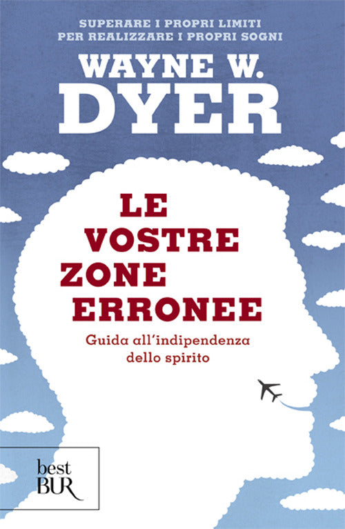 Le Vostre Zone Erronee. Guida All'indipendenza Dello Spirito Wayne W. Dyer Bur