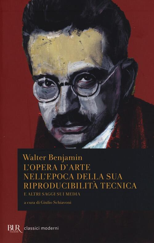 L'opera D'arte Nell'epoca Della Sua Riproducibilita Tecnica E Altri Saggi Sui