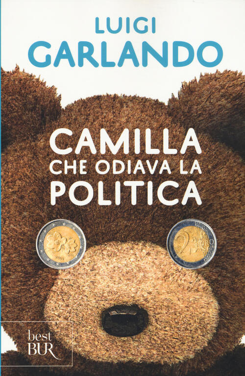 Camilla Che Odiava La Politica Luigi Garlando Rizzoli 2015