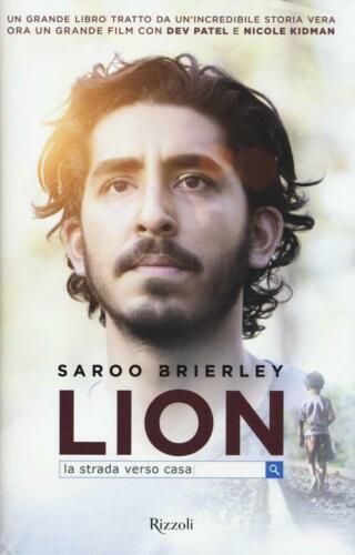 Lion. La Strada Verso Casa Saroo Brierley Rizzoli 2016