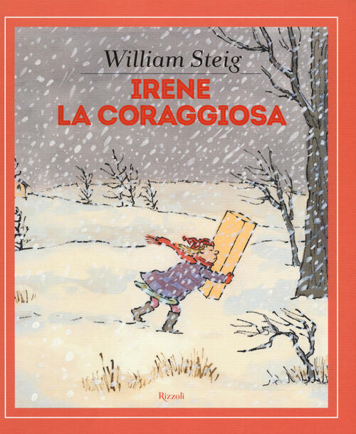 Irene La Coraggiosa William Steig Rizzoli 2017