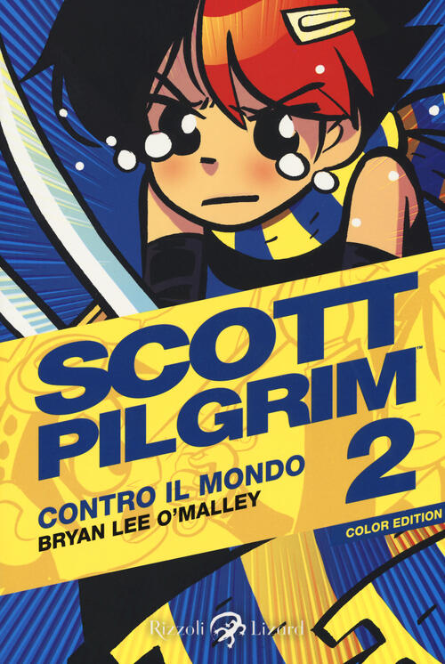 Scott Pilgrim Contro Il Mondo. Vol. 2 Brian Lee O'malley Rizzoli Lizard 2017