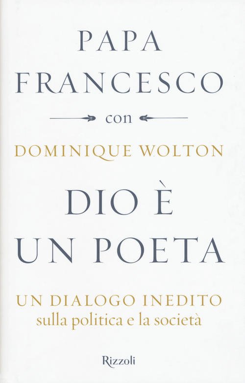 Dio E Un Poeta. Un Dialogo Inedito Sulla Politica E La Societa