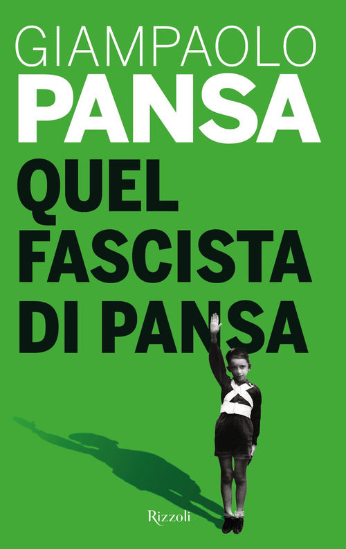 Quel Fascista Di Pansa Giampaolo Pansa Rizzoli 2019