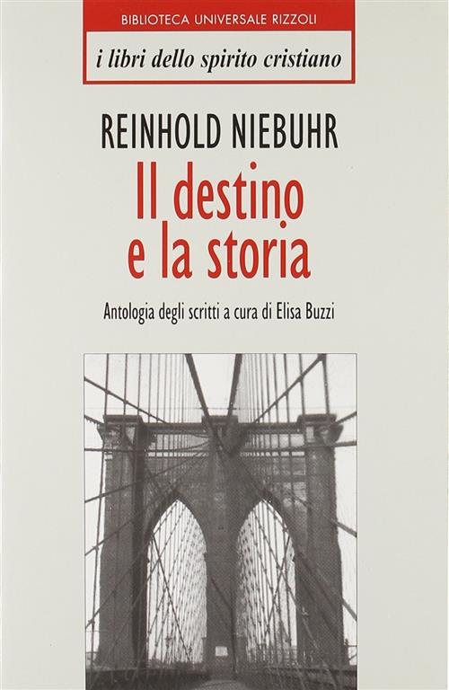 Il Destino E La Storia Reinhold Niebuhr Rizzoli 1999