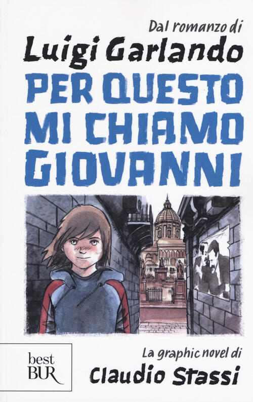 Per Questo Mi Chiamo Giovanni Luigi Garlando Rizzoli 2019