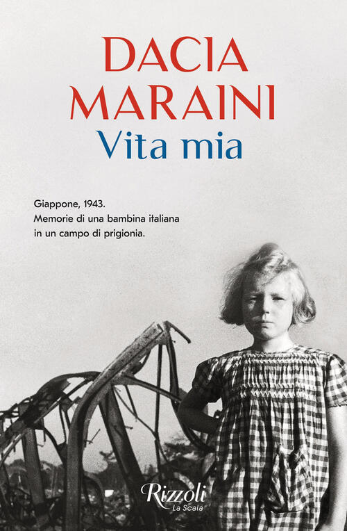 Vita Mia. Giappone, 1943. Memorie Di Una Bambina Italiana In Un Campo Di Prigi