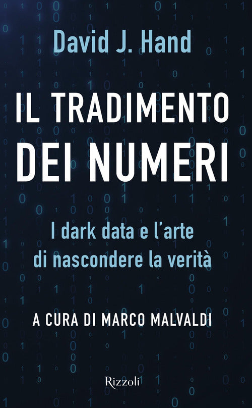 Il Tradimento Dei Numeri. I Dark Data E L'arte Di Nascondere La Verita