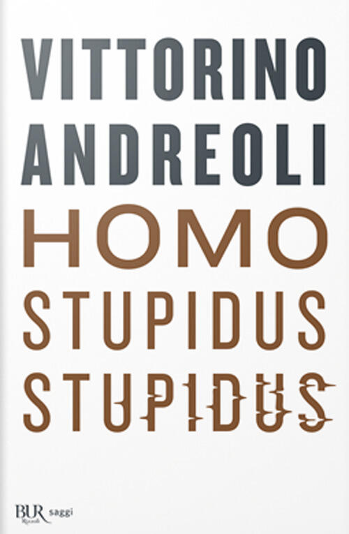 Homo Stupidus Stupidus. L'agonia Di Una Civilta