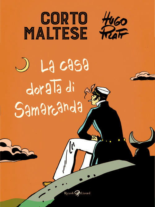 Corto Maltese. La Casa Dorata Di Samarcanda Hugo Pratt Rizzoli Lizard 2021