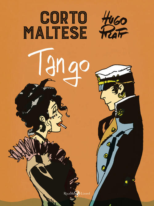 Corto Maltese. Tango Hugo Pratt Rizzoli Lizard 2021