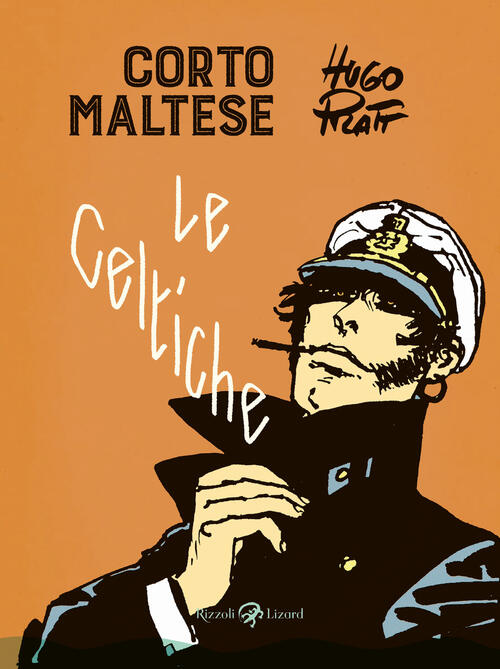 Corto Maltese. Le Celtiche Hugo Pratt Rizzoli Lizard 2020