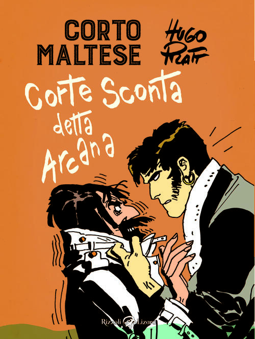 Corto Maltese. Corte Sconta Detta Arcana Hugo Pratt Rizzoli Lizard 2021