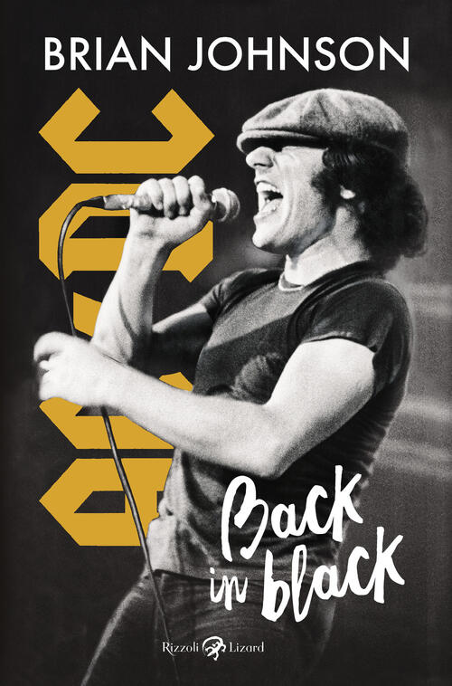 Back In Black. Il Mio Viaggio Rock Con Gli Ac/Dc, Andata E Ritorno Brian Johns