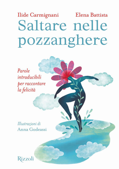 Saltare Nelle Pozzanghere. Parole Intraducibili Per Raccontare La Felicita Ili