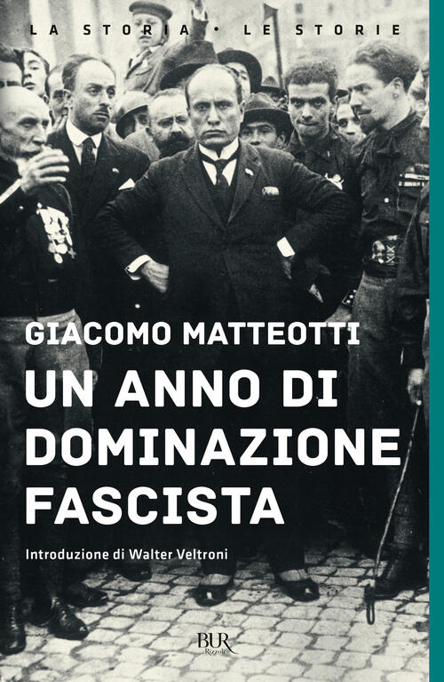 Un Anno Di Dominazione Fascista Giacomo Matteotti Rizzoli 2023