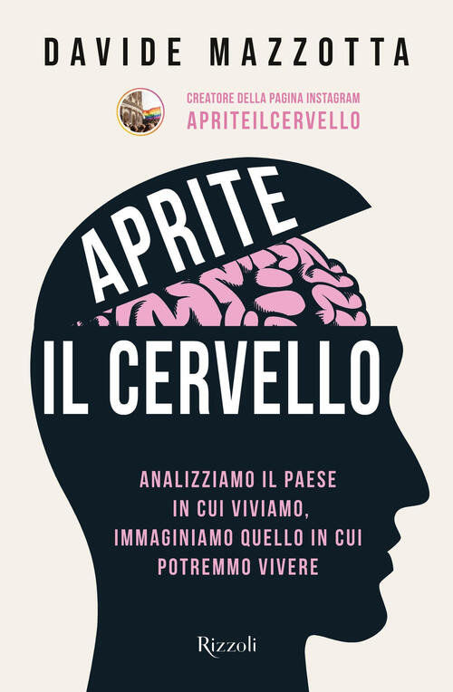 Aprite Il Cervello. Analizziamo Il Paese In Cui Viviamo, Immaginiamo Quello In