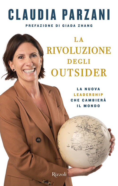 La Rivoluzione Degli Outsider. La Nuova Leadership Che Cambiera Il Mondo