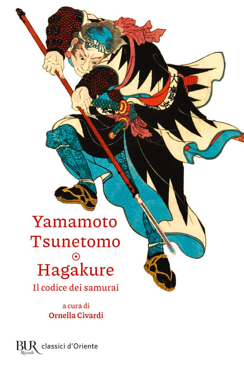 Hagakure. Il Codice Dei Samurai Yamamoto Tsunetomo Rizzoli 2024