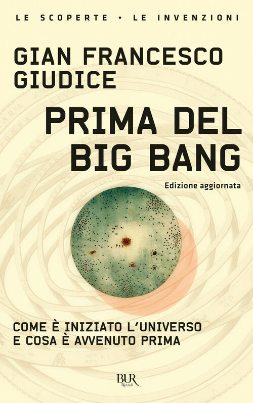 Prima Del Big Bang. Come E Iniziato L'universo E Cosa E Avvenuto Prima Gian Fr