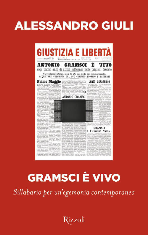 Gramsci E Vivo Alessandro Giuli Rizzoli 2024