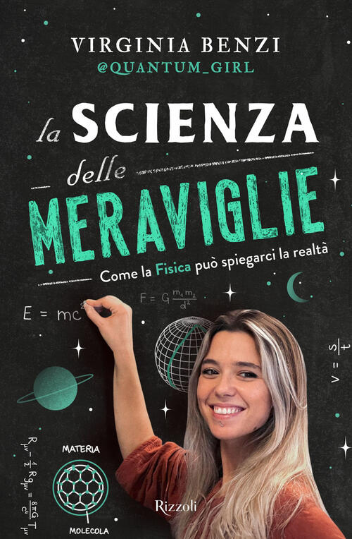 La Scienza Delle Meraviglie. Come La Fisica Puo Spiegarci La Realta Virginia B