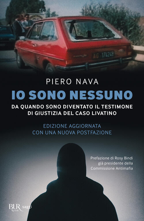 Io Sono Nessuno. Da Quando Sono Diventato Il Testimone Di Giustizia Del Caso Livatino