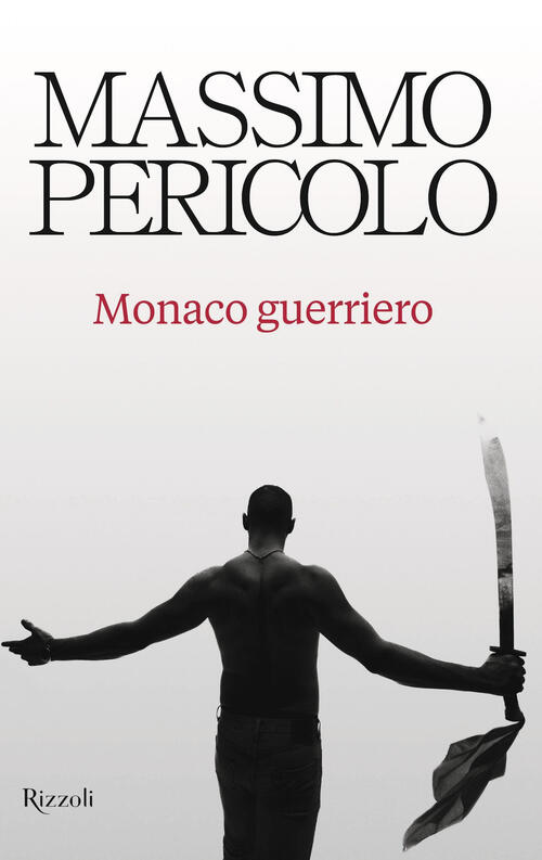 Monaco Guerriero Massimo Pericolo Rizzoli 2024