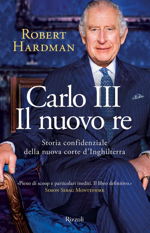 Carlo Iii. Il Nuovo Re. Storia Confidenziale Della Nuova Corte D'inghilterra R