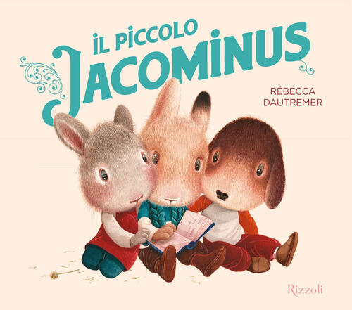 Il Piccolo Jacominus Rebecca Dautremer Rizzoli 2024