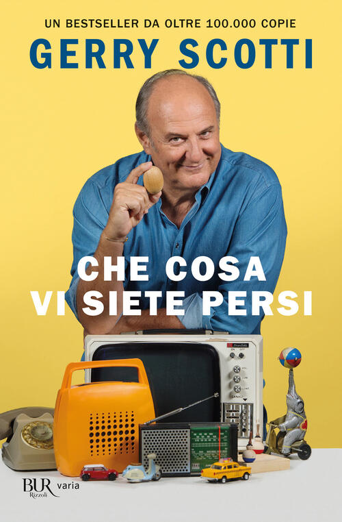 Che Cosa Vi Siete Persi Gerry Scotti Rizzoli 2024