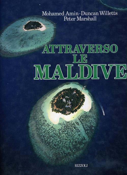 Attraverso Le Maldive Mohamed Amin, Duncan Willetts, Peter Marshall Rizzoli 19