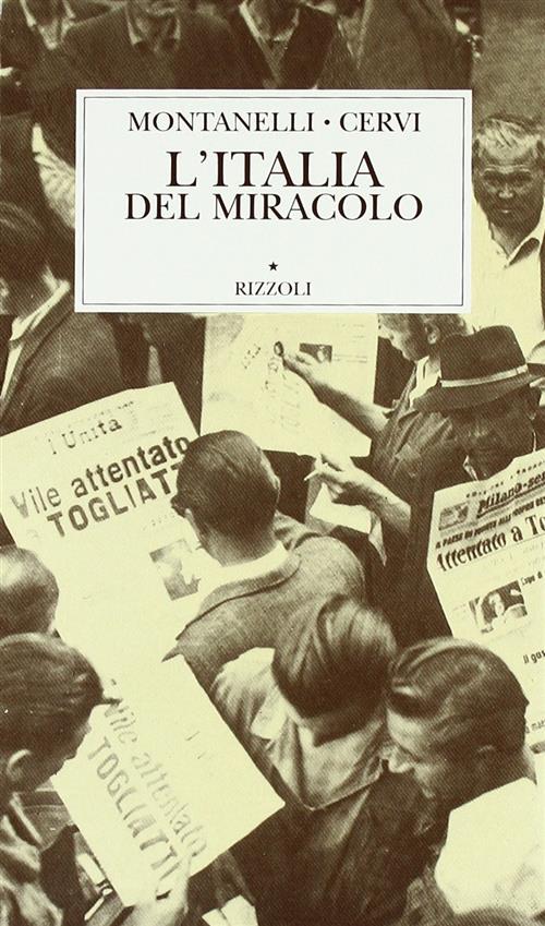 Storia D'italia. L' Italia Del Miracolo (14 Luglio 1948-19 Agosto 1954) Indro