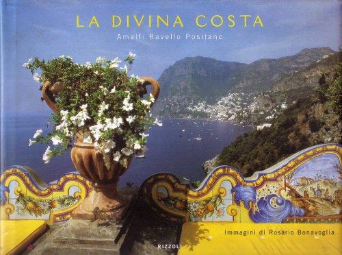 Divina Costa. Amalfi, Ravello, Positano Rosario Bonavoglia Rizzoli 1999