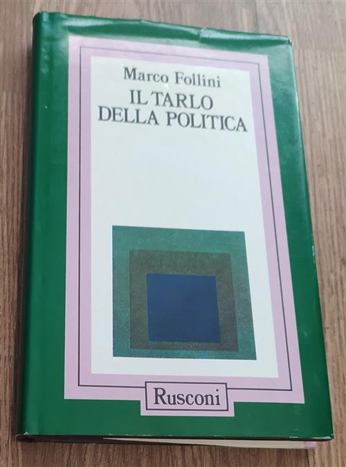 Il Tarlo Della Politica