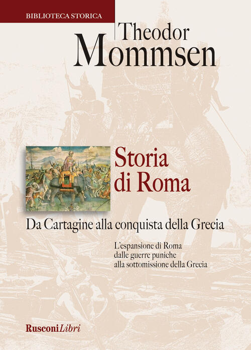 Storia Di Roma. Da Cartagine Alla Conquista Della Grecia