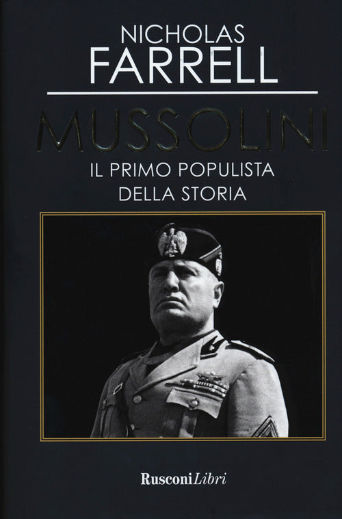 Mussolini. Il Primo Populista Della Storia