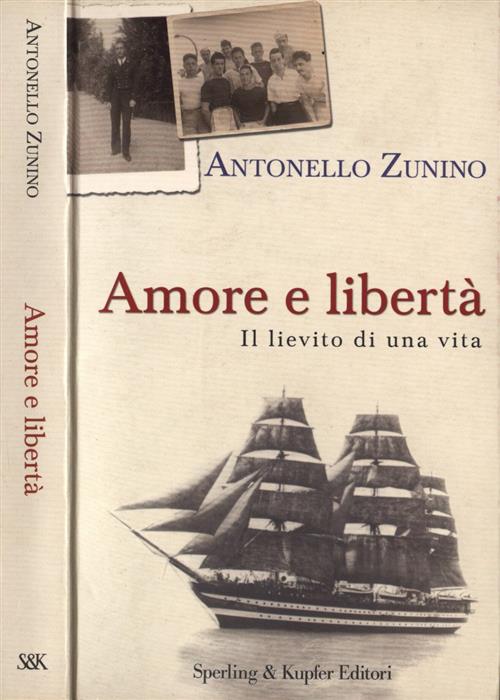 Amore E Liberta. Il Lievito Di Una Vita