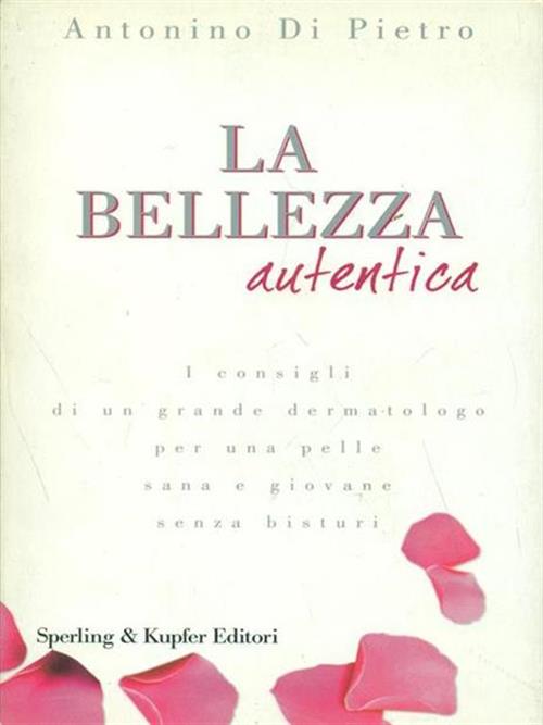 La Bellezza Autentica Antonino Di Pietro Sperling & Kupfer 2005