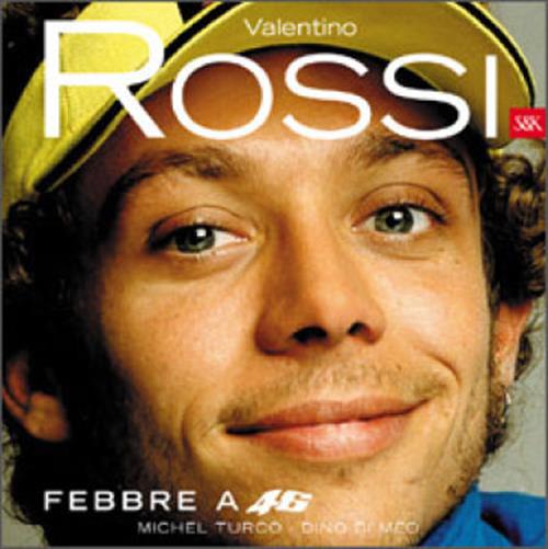 Valentino Rossi. Febbre A 46