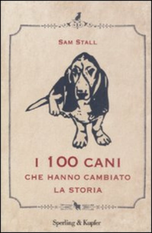 I 100 Cani Che Hanno Cambiato La Storia