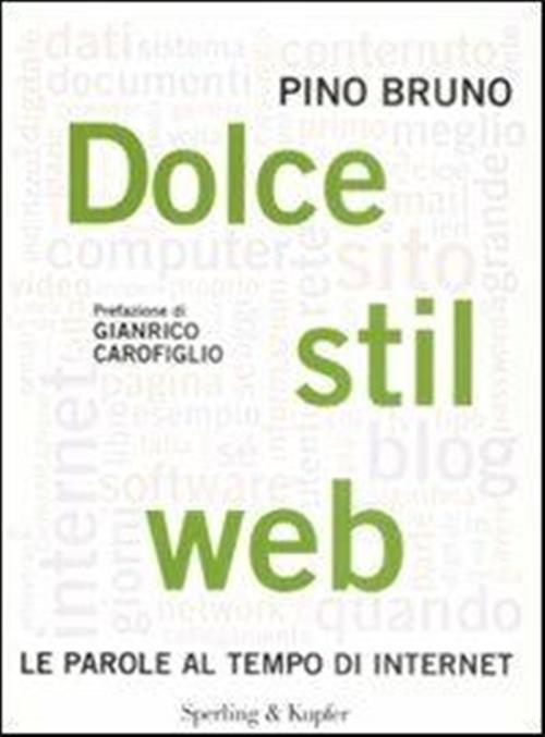 Dolce Stil Web. Le Parole Al Tempo Di Internet Pino Bruno Sperling & Kupfer 20