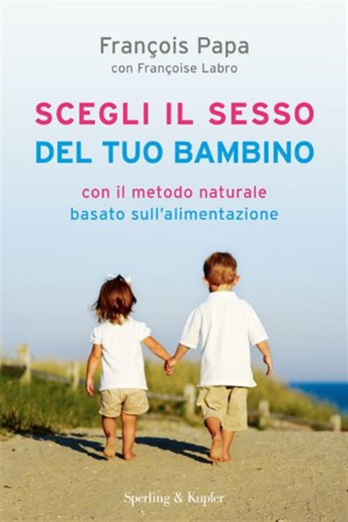 Scegli Il Sesso Del Tuo Bambino Con Il Metodo Naturale Basato Sull'alimentazione