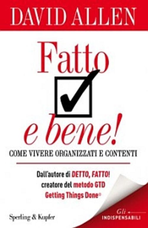 Fatto E Bene! Come Vivere Organizzati E Contenti