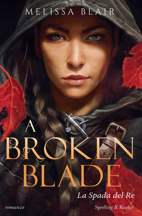 La Spada Del Re. A Broken Blade. Vol. 1 Melissa Blair Sperling & Kupfer 2024